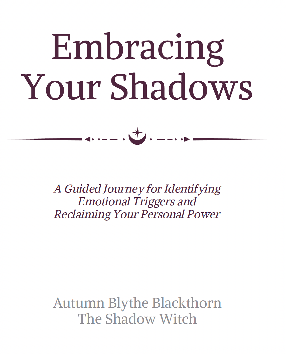 Embracing Your Shadows - A Guided Journey for Identifying Emotional Triggers and Reclaiming Your Personal Power